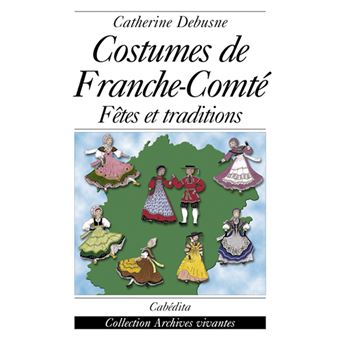 Costumes de franche-comte - fetes et traditions - 1