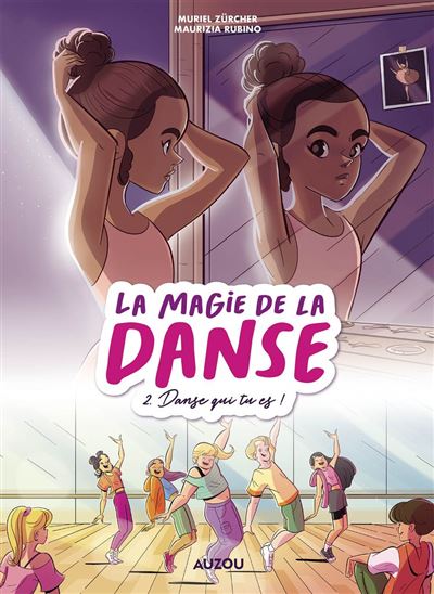 LA MAGIE DE la DANSE - Tome 2 - Danse qui tu es !