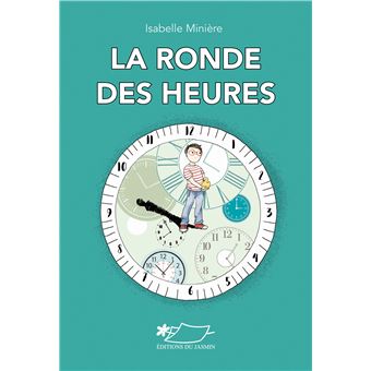 La ronde des heures broché Isabelle Minière Achat Livre fnac