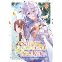 The Saint Whose Engagement Was Broken - Tome 2 : The Saint Whose Engagement Was Broken - Tome 02
