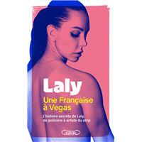Une Française à Vegas - L'histoire secrète de Laly, de policière à artiste du strip
