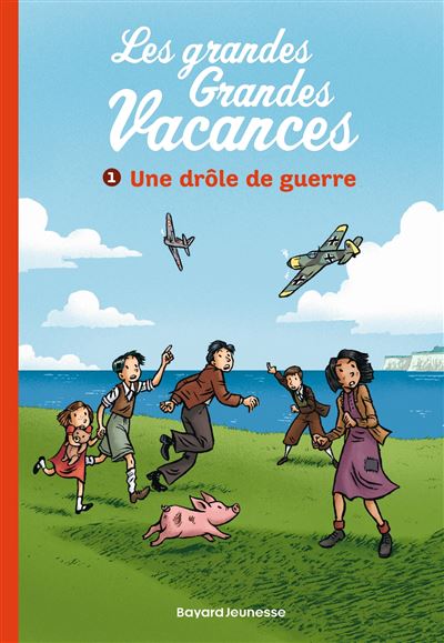 Les grandes grandes vacances, Tome 01 Une drôle de guerre Tome 01 ...