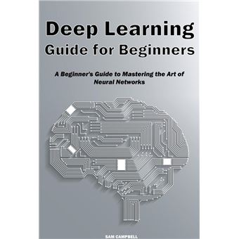 Deep Learning Guide for Beginners - ebook (ePub) - Sam Campbell - Achat ...