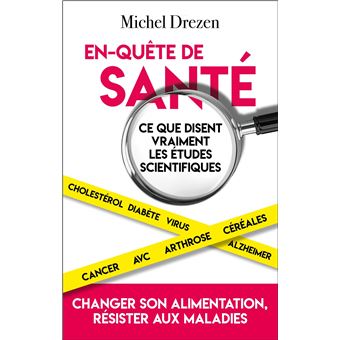 En-quête de santé - Ce que disent vraiment les études scientifiques - 1