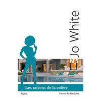 Jo White 5 - Les raisons de la colère