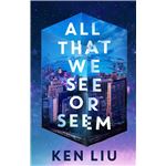All That We See Or Seem