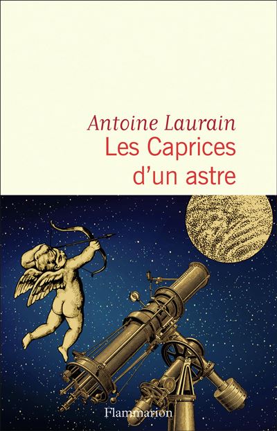 Les Caprices d'un astre - Antoine Laurain - Flammarion - broché - Roman