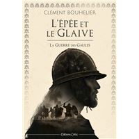 L'EPEE ET LE GLAIVE:LA GUERRE DES GAULES