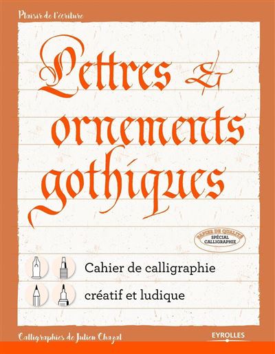 Lettres et ornements gothiques - Julien Chazal - broché