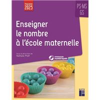 Enseigner le nombre à l'école maternelle PS, MS, GS - Programmes 2025 + ressources numériques