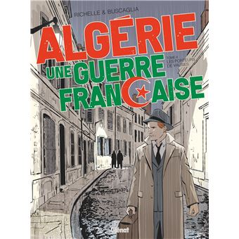 Algérie, Une Guerre Française - Algérie, Une Guerre Française, Les Porteurs de valises - 1