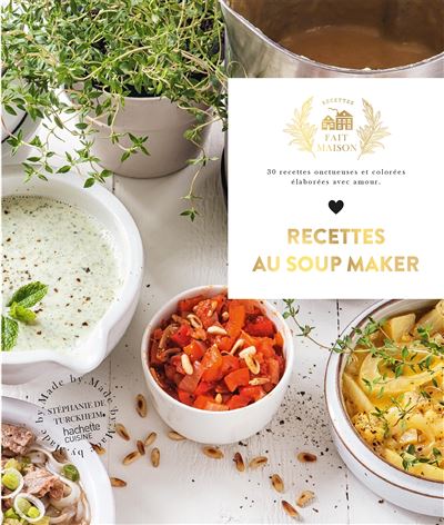 Recettes au Soup Maker 30 recettes onctueuses et colorées, élaborées avec  amour - broché - Zoé Armbruster - Achat Livre ou ebook