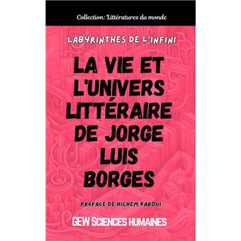 Labyrinthes de l'infini: La vie et l'univers littéraire de Jorge Luis Borges - 1