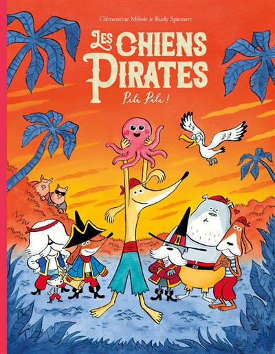 Les chiens Pirates - Pili Pili ! - Clémentine Mélois - Ecole Des Loisirs - cartonné - Album jeunesse