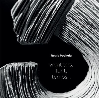 Vingt ans tant temps - POCHELU, REGIS - broché