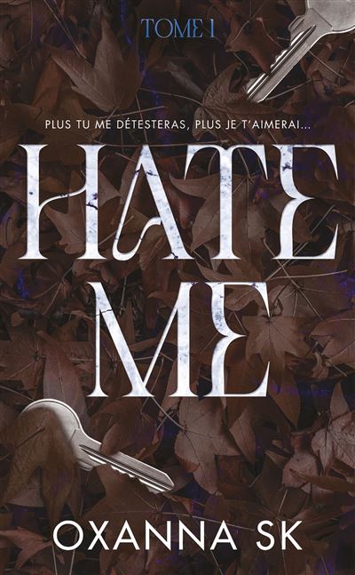Hate me, Tome 1 - Oxanna SK (2025)