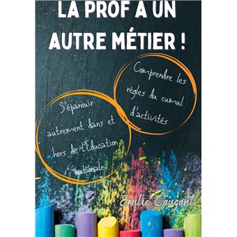 La prof a un autre métier