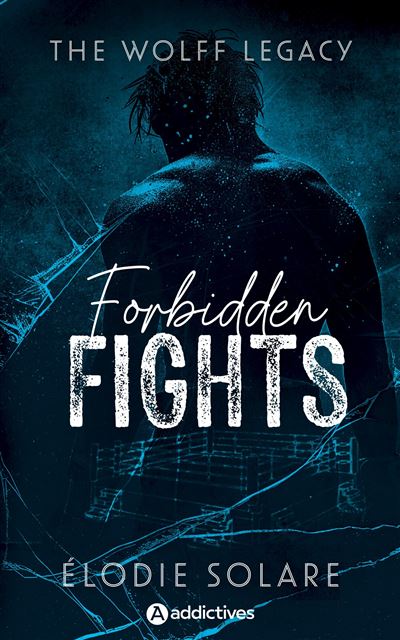 The Wolff Legacy, Tome 2 : Forbidden Fights - Elodie Solare (2025)