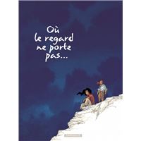 Où le regard ne porte pas... - Tome 2 - Où le regard ne porte pas... tome 2