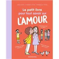 Le petit livre pour tout savoir sur l'amour