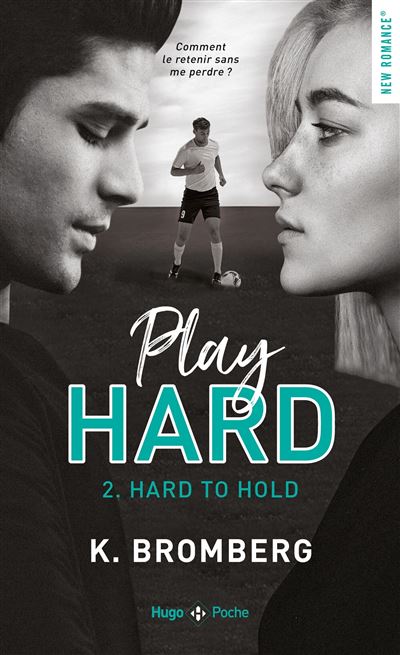 Play hard - Tome 02 Hard to hold - K. Bromberg - Hugo Poche - Poche - Roman - Hugo Poche