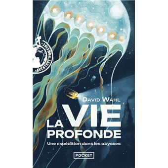 La Vie profonde - Une expédition dans les abysses : journal de bord de l'expédition MoMARSAT à bord du Pourquoi pas ? et du voyage e