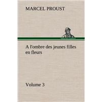 A l'ombre des jeunes filles en fleurs — Volume 3