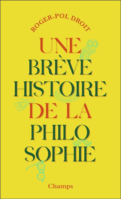 Une brève histoire de la philosophie - Poche - Roger-Pol Droit