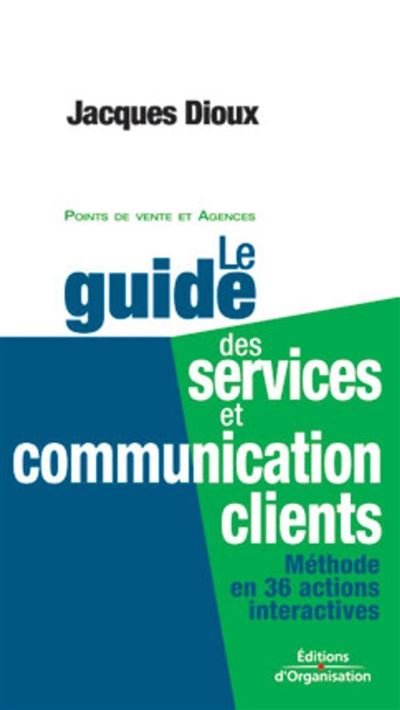 Le guide des services et communication clients - Jacques Dioux - broché