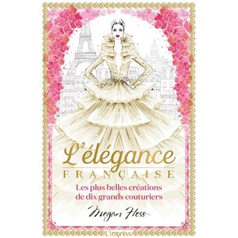 L'ELEGANCE FRANCAISE LES PLUS BELLES CREATIONS DE DIX GRANDS - 1