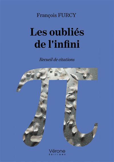 Les oubliés de l'infini - François Furcy - Verone Eds - broché - Récit