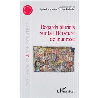 Regards pluriels sur la littérature de jeunesse