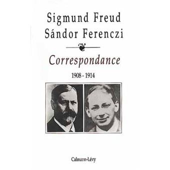 Correspondance Freud / Ferenczi Tome I -1908-1914 - 1