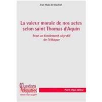 La valeur morale de nos actes selon saint Thomas d’Aquin