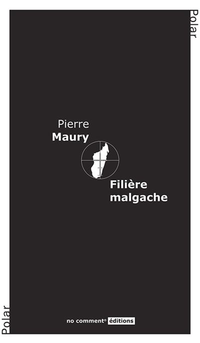 Filiere malgache Roman policier - Pierre Maury - No Comment 