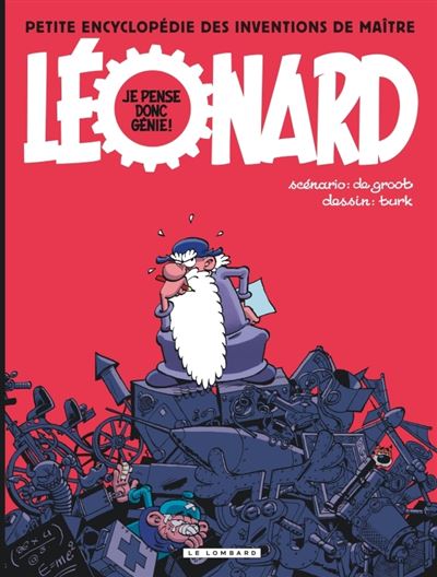 Léonard - Compilation, Tome 2 : Je pense donc génie! PEtite encyclopédie des inventions de maître Léonard