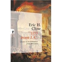 1177 avant J.-C. Le jour où la civilisation s'est effondrée