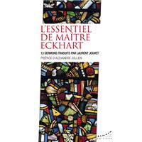 L'essentiel de maître Eckhart - 13 sermons traduits par Laurent Jouvet