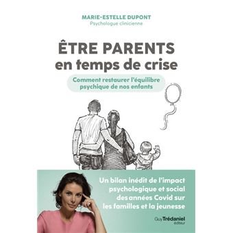 Etre parents en temps de crise - Comment restaurer l'équilibre psychique de nos enfants - 1