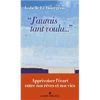 J'aurais tant voulu...