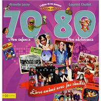 L'album de ma jeunesse 70- 80 mon enfance, mon adolescence