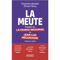 La Meute - Enquête sur La France insoumise de Jean-Luc Mélenchon