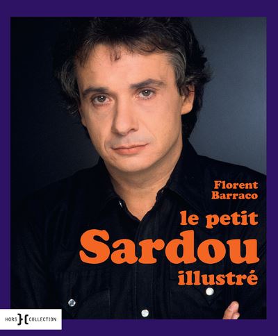 Le petit Sardou illustré - Florent Barraco - Hors Collection - broché - Beau livre