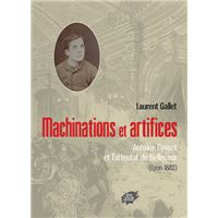 Machinations et artifices - Antoine Cyvoct et l’attentat de Bellecour (Lyon 1882)