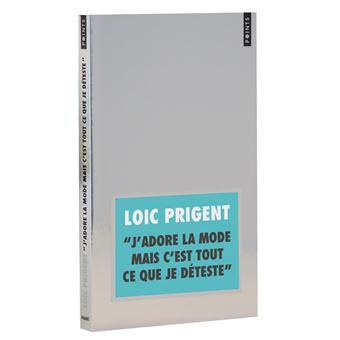J'adore la mode mais c'est tout ce que je déteste