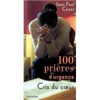 100 prières d'urgence cris du coeur