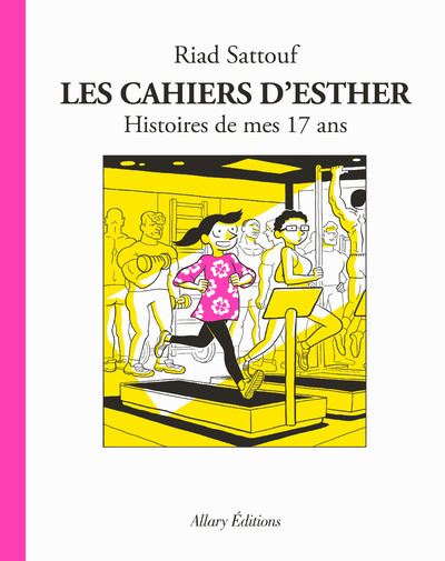 Les Cahiers D'Esther - Tome 8 : Les Cahiers d'Esther - Tome 8 Histoires de mes 17 ans