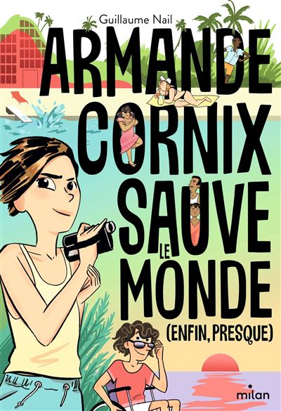 Armande Cornix sauve le monde (enfin, presque) broché Guillaume