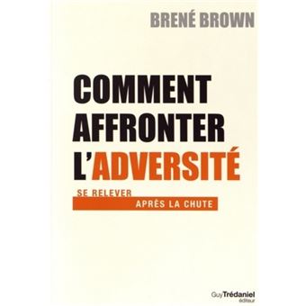 Comment affronter l'adversité - Se relever après la chute - 1