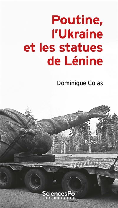 Poutine, l'Ukraine et les statues de Lénine - Dominique Colas - broché